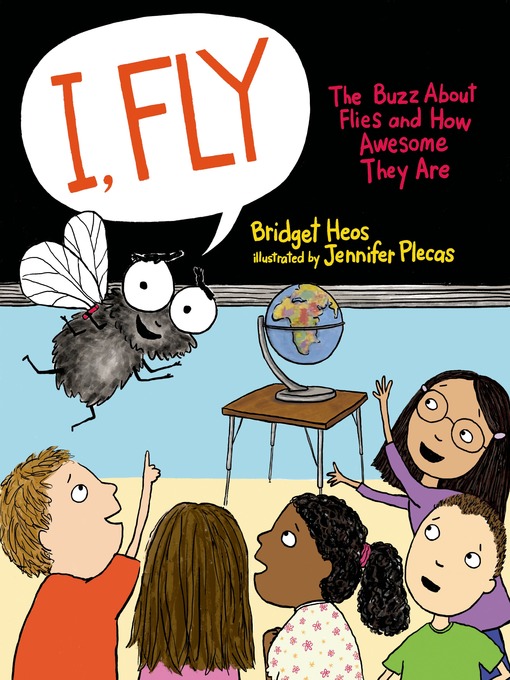 Title details for I, Fly by Bridget Heos - Available